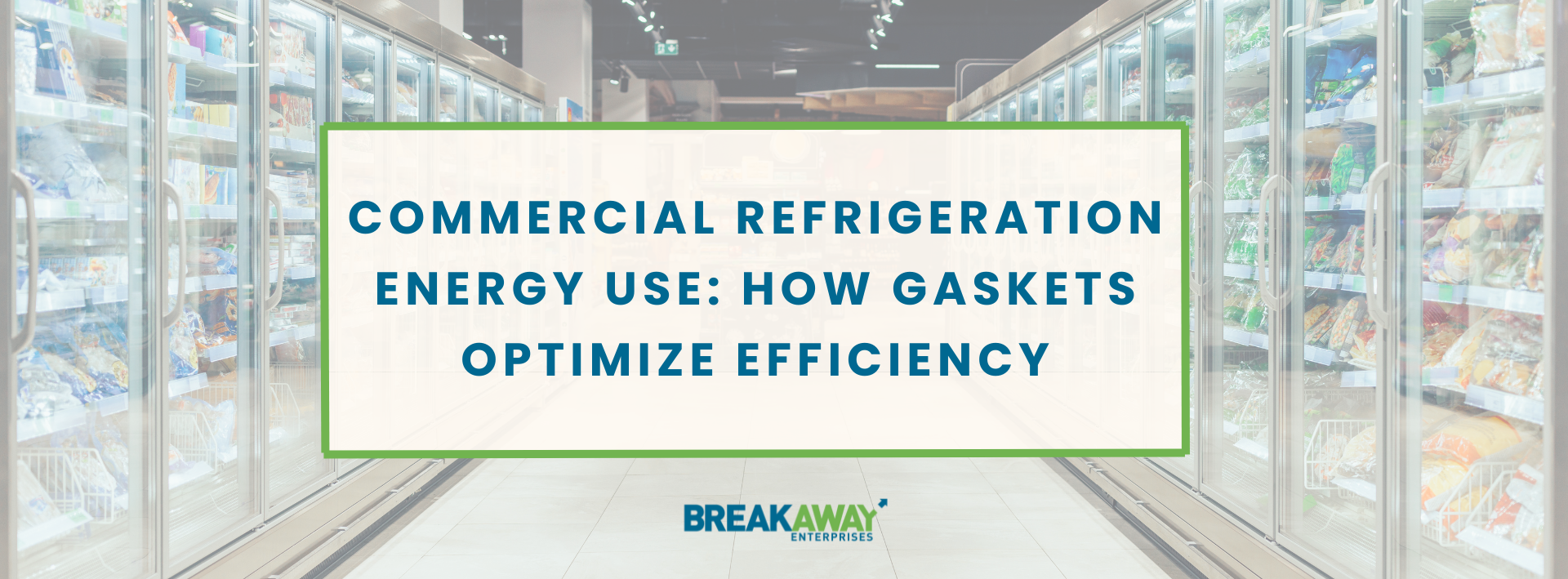 Commercial Refrigerator Energy Use: How Well-Fitted Door Gaskets Maximize Your Appliance’s Energy-Efficiency