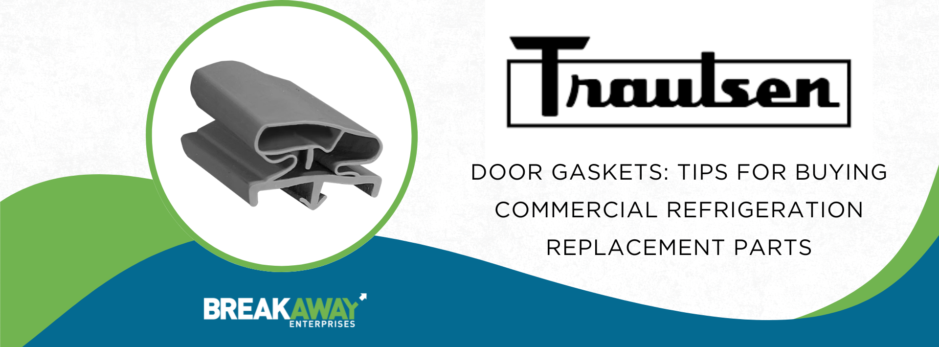 Traulsen Door Gaskets: Tips for Buying the Right Replacement Parts for Your Commercial Refrigeration